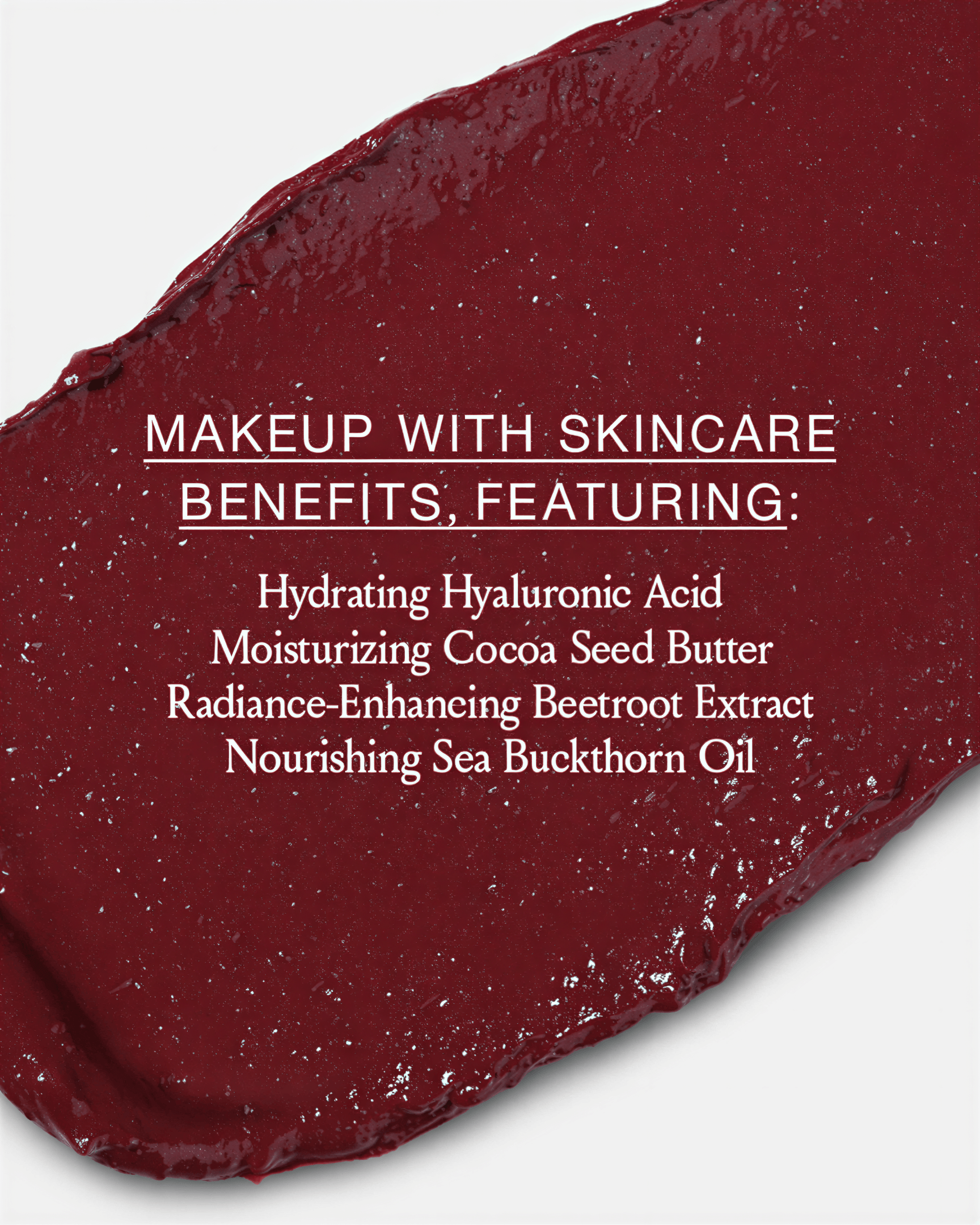 A thick smear of berry-colored cream makeup with text listing skincare benefits including Hyaluronic Acid and Beetroot Ext...