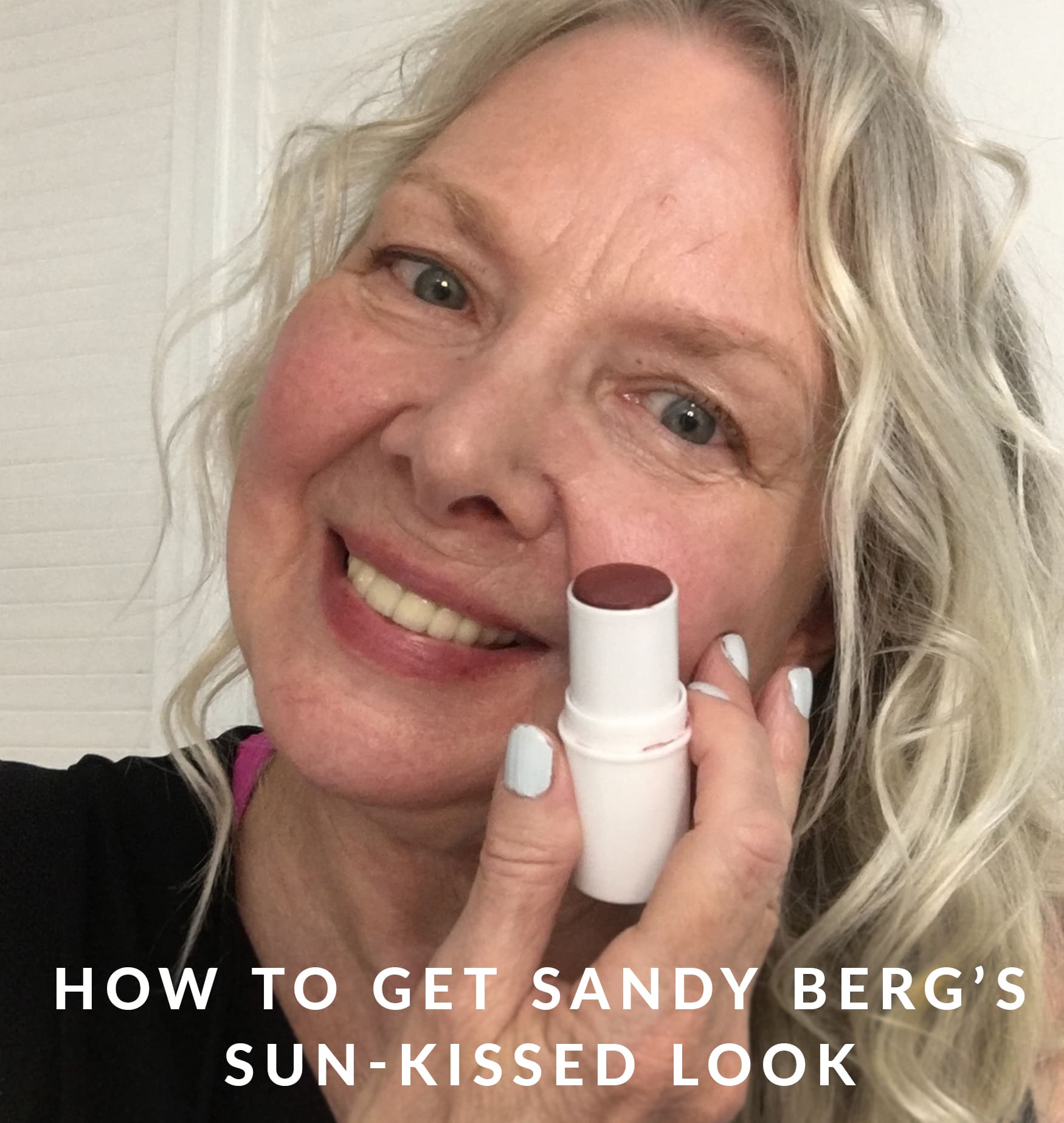 How to Get Sandy Berg’s Sun-kissed Look